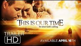 This is our Time - Trailer