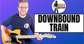 Bruce Springsteen - Downbound Train guitar lesson