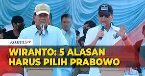 Saat Wiranto Beber 5 Alasan Harus Pilih Prabowo