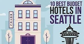 Top 10 best budget hotels in Seattle - Cheapest Hotels List In Seattle 2022