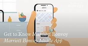 Get to Know Marriott Bonvoy: Marriott Bonvoy Mobile App