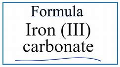 How to Write the Formula for Iron (III) carbonate