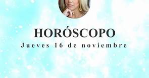 Horóscopo del día | Jueves 16 de noviembre.