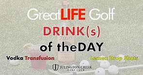 GreatLIFE Drink of the Day | Vodka Transfusion & Lemon Drop Shots | Julington Creek Golf Club