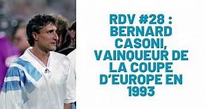 BERNARD CASONI VAINQUEUR DE LA LDC 1993 // RDV #28