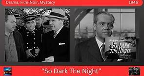 "So Dark The Night" 1946 Steven Geray, Micheline Cheirel, Eugene Borden - Crime, Film-Noir, Mystery