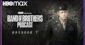 Band Of Brothers Podcast | Episode 7 "The Breaking Point" With Donnie Wahlberg | HBO Max
