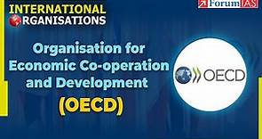 Organization for Economic Co-operation and Development | International Organizations | Forum IAS