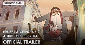 ERNEST & CELESTINE 2: A TRIP TO GIBBERITIA | Official Trailer | STUDIOCANAL International
