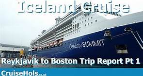 Iceland Cruise Holiday Onboard Celebrity Summit | CruiseHols Reykjavik to Boston Trip Report P1