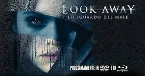 Look Away - Lo Sguardo del Male - Trailer Ufficiale