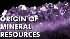 Mineral Resources: Origin