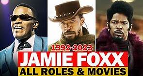 Jamie Foxx all roles and movies|1992-2023|complete list