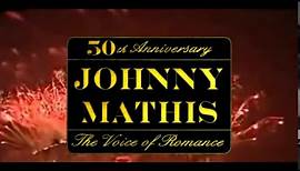Johnny Mathis Gold Anniversary Montage
