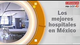 Los mejores hospitales en México | A fondo