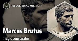 Marcus Junius Brutus: The Betrayal of Caesar | Roman general Biography