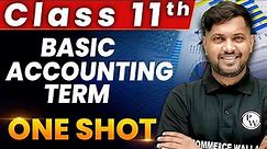Basic Accounting Terms in 1 Shot - Everything Covered | Class 11th Accountancy🔥