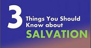 What is SALVATION?? / true meaning of salvation/ 3 things to know about salvation KJV bible)