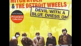 Devil with a blue dress - Mitch Ryder & The Detroit Wheels