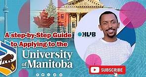 A Step-by-Step Guide to Applying to the University of Manitoba
