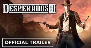 Desperados 3 - Official Gameplay Overview Trailer