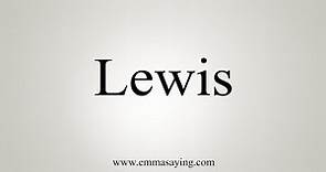How To Say Lewis