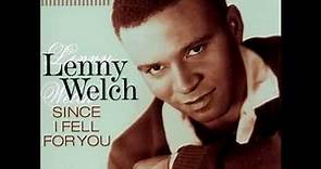Lenny Welch - Since I Fell for You (HQ)
