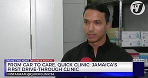 From Car to Care, Quick Clinic: Jamaica's 1st Drive-through Clinic | TVJ Business Day Review
