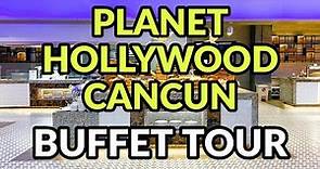 PLANET HOLLYWOOD CANCUN - BUFFET TOUR