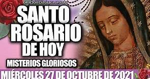 El SANTO ROSARIO DE HOY MIÉRCOLES 27 DE OCTUBRE 2021-MISTERIOS GLORIOSOS ORACIÓN CATÓLICA OFICIAL