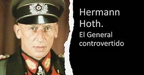 Hermann Hoth. El General controvertido