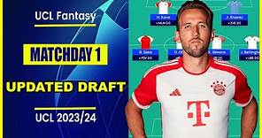 UCL Fantasy Matchday 1: UPDATED DRAFT | Champions League Fantasy Tips 2023/24