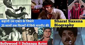 Sharat Saxena Biography। Sharat Saxena Villain Of Bollywood। Sharat Saxena Struggle in Bollywood