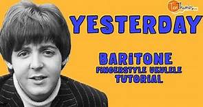 Yesterday - The Beatles - Baritone Fingerstyle Ukulele Tutorial