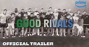 Good Rivals Docuseries - Official Trailer | Prime Video