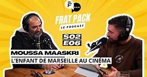 FRAT PACK avec MOUSSA MAASKRI S02E06 (Le cinéma, Olivier Marchal, Marseille, les Segpa ...)