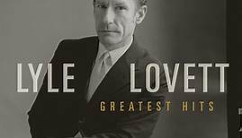 Lyle Lovett - Greatest Hits