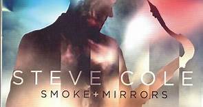 Steve Cole - Smoke And Mirrors