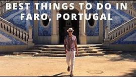 10 Best Things to Do in Faro, Portugal, in 1 & 2 Days