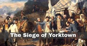 28th September 1781: The Siege of Yorktown begins in the American Revolutionary War
