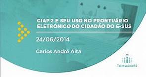 CIAP 2 e seu uso no Prontuário Eletrônico do Cidadão do e-SUS