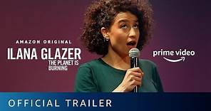 Ilana Glazer Comedy Special “The Planet is Burning” Official Trailer | Prime Video