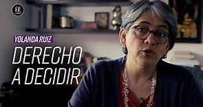 Yolanda Ruiz: “Que las mujeres puedan decidir y que la ley las proteja” l El Espectador