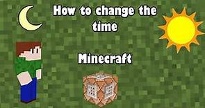 How to change the time - Minecraft