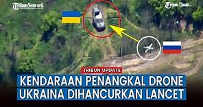 Tidak Kapok! Kendaraan Militer Ukraina Lagi-lagi Ditabrak Brutal UAV Lancet Rusia