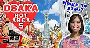 Where to Stay in OSAKA JAPAN | 5 Areas to Stay Hotel