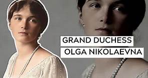 The Children of Nicholas II: Grand Duchess Olga Nikolaevna