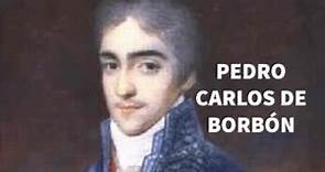 PEDRO CARLOS de BORBÓN: NIETO de CARLOS III | INFANTE de ESPAÑA y PORTUGAL