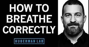 How to Breathe Correctly for Optimal Health, Mood, Learning & Performance | Huberman Lab Podcast