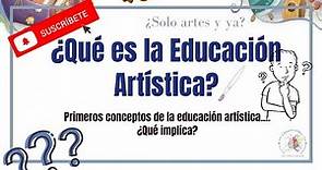 Educación artística 🎨 // ¿Qué es educación artística?, ¿Qué implica? 🤔